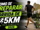 Como se Preparar para uma Corrida de 5km: Guia Completo 2026