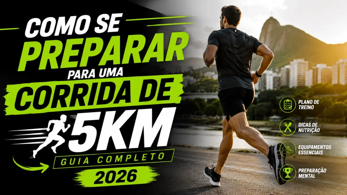 Como se Preparar para uma Corrida de 5km: Guia Completo 2026